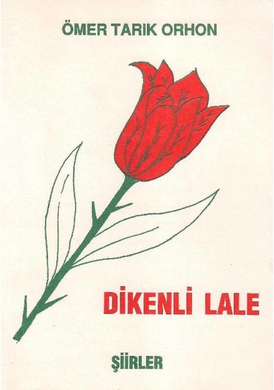 Dikenli Lale Şiirler - Ömer Tarık Orhon 1.baskı
