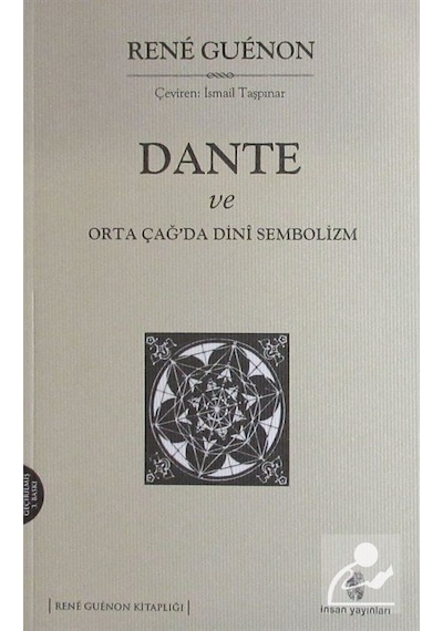 Dante ve Ortaçağ'da Dini Sembolizm - Rene Guenon - İnsan Yayınları