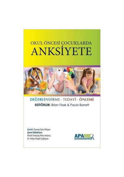 Okul Öncesi Çocuklarda Anksiyete: Değerlendirme - Tedavi - Önleme- Apamer