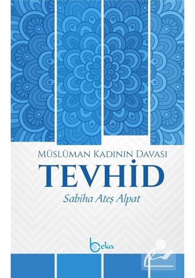 Müslüman Kadının Davası Tevhid / Sabiha Ateş Alpat 9786059603768