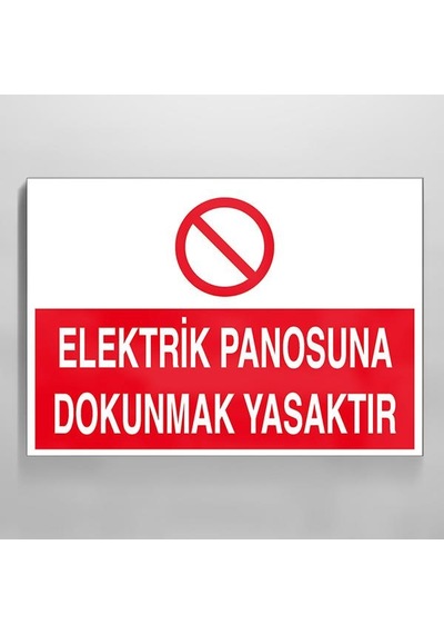 Elektrik Panosuna Dokunmak Yasaktır Uyarı Levhası 30x40cm