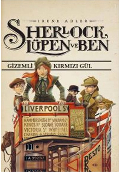 Sherlock Lüpen ve Ben 3 - Gizemli Kırmızı Gül - Irene Adler - Doğan ve Egmont Yayıncılık