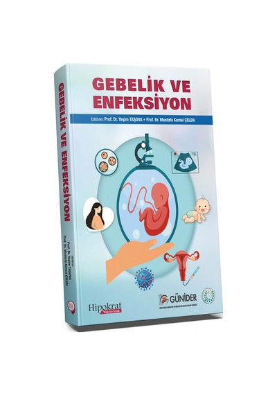 Gebelik Ve Enfeksiyon/Yeşim Taşova.Mustafa Kemal Çelen