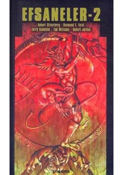 Efsaneler-2 - Terry Goodkind -  Robert Jordan - Phoenix