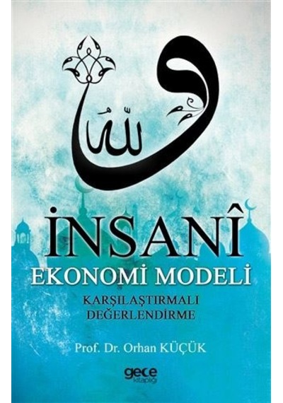 İnsani Ekonomi Modeli - Orhan Küçük - Gece Kitaplığı
