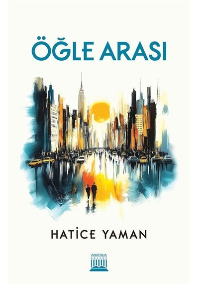 Öğle Arası / Hatice Yaman