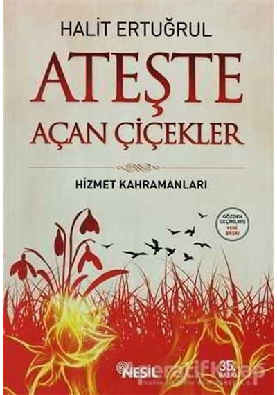 Ateşte Açan Çiçekler - Halit Ertuğrul - Nesil Yayınları