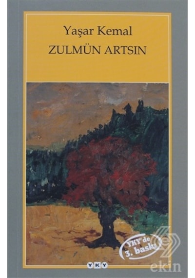 Zulmün Artsın/Yaşar Kemal