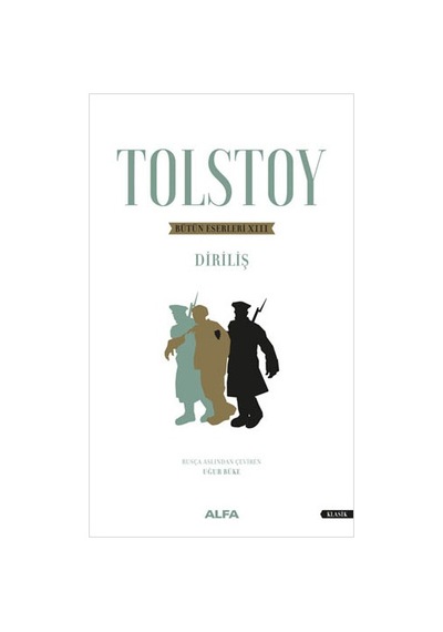 Tolstoy Bütün Eserleri 13 - Diriliş - Lev Nikolayeviç Tolstoy - Alfa Yayıncılık