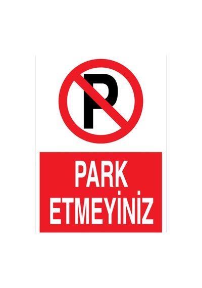 Park Etmeyiniz Uyarı Tabelası - 35x50 Alüminyum Kompozit Panel - Py40
