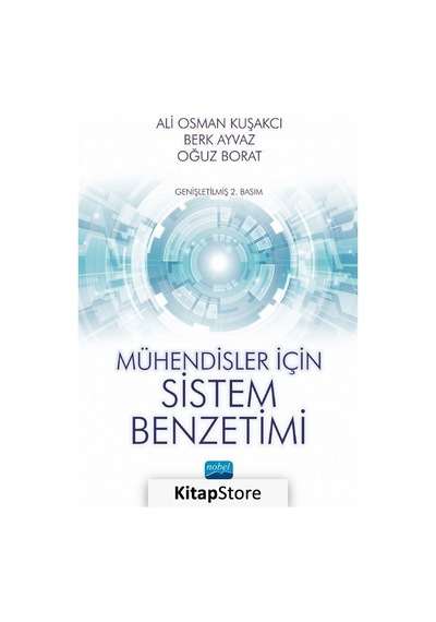 Mühendisler için Sistem Benzetimi  - Ali Osman Kuşakcı  - Nobel Akademik Yayıncılık