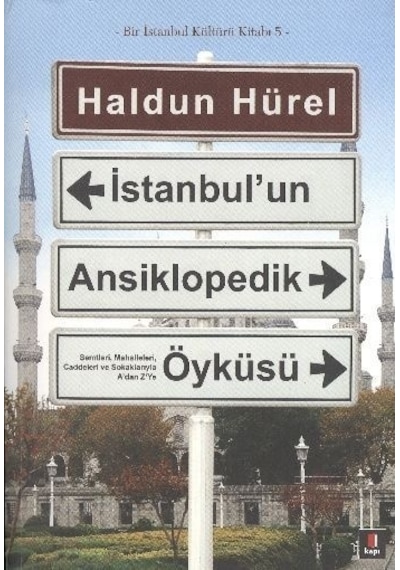 İstanbul'un Ansiklopedik Öyküsü -  Haldun Hürel -  Kapı Yayınları