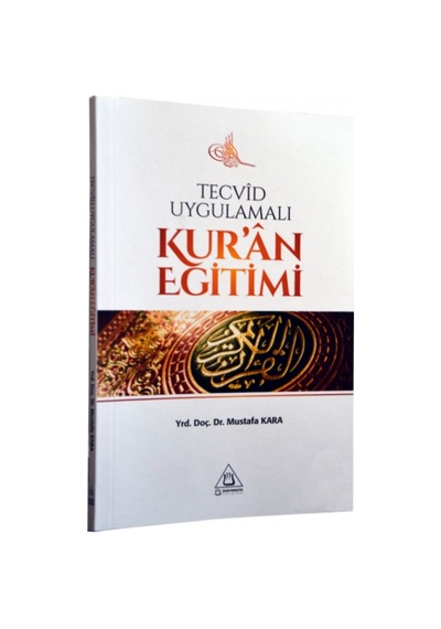 Tecvid Uygulamalı Kuran Eğitimi Prof. Dr. Mustafa Kara ÜNİVERSİ 9786054896066