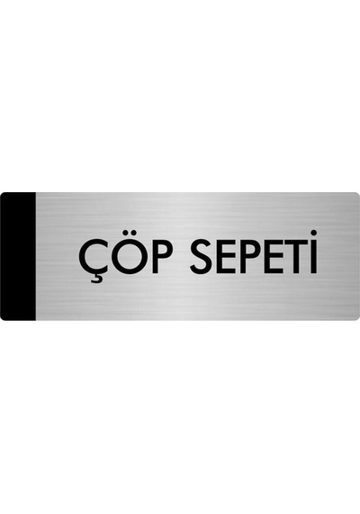 Metal Yönlendirme Levhası, Departman Kapı Isimliği Çöp Sepeti 5x20 Cm Gümüş Renk