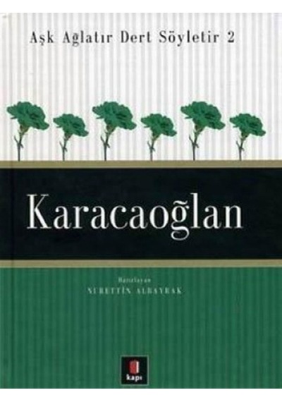 Aşk Ağlatır Dert Söyletir 2 - Karacaoğlan- Kapı Yayınları