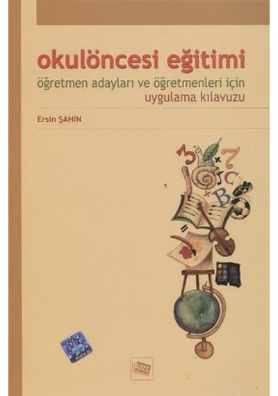 Okul Öncesi Eğitimi Öğretmen Adayları ve Öğretmenleri İçin Uygulama Kılavuzu - Ersin Şahin - Anı Yayıncılık