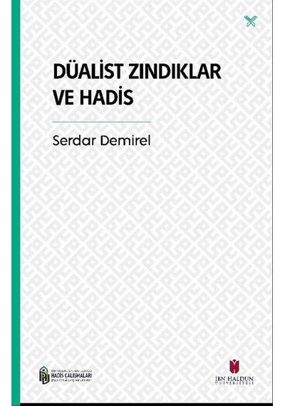 Düalist Zındıklar ve Hadis - Serdar Demirel - İbn Haldun Üniversitesi