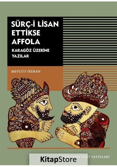 Sürç - i Lisan Ettikse Affola - Karagöz Üzerine Yazılar - Mevlüt Özhan - Tarih Vakfı Yurt Yayınları