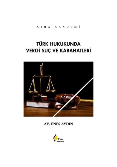 Türk Hukukunda Vergi Suç Ve Kabahatleri / Av. Enes Aydın