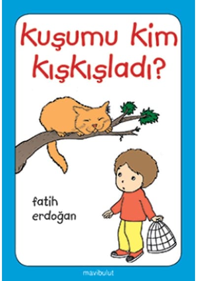 Kuşumu Kim Kışkışladı - Fatih Erdoğan - Mavi Bulut Yayıncılık