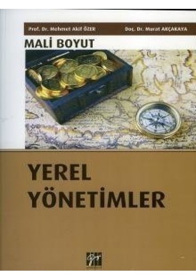 Gazi Kitabevi - Yerel Yönetimler : Mali Boyut - Mehmet Akif Özer, Murat Akçakaya