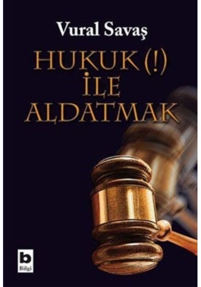 Hukuk ile Aldatmak Vural Savaş 2.El İadesiz