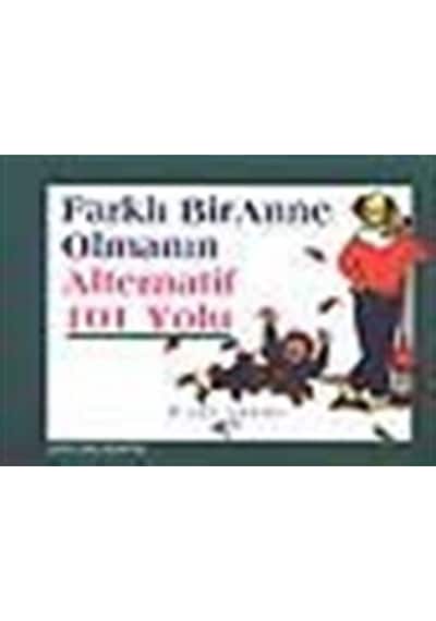 Farklı Bir Anne Olmanın Alternatif 101 Yolu / Vicki Lansky