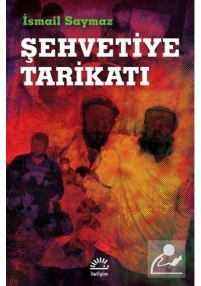 Şehvetiye Tarikatı / İsmail Saymaz