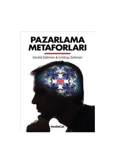 Pazarlama Metaforları - Gerald Zaltman -  Lindsay Zaltman - MediaCat Yayıncılık