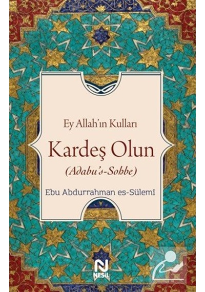 Ey Allah'ın Kulları Kardeş Olun Adabu's-sobbe / Ebu Abdurrah...