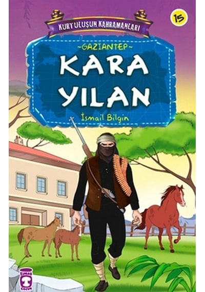 Kurtuluşun Kahramanları - Kara Yılan - İsmail Bilgin - Timaş Çocuk