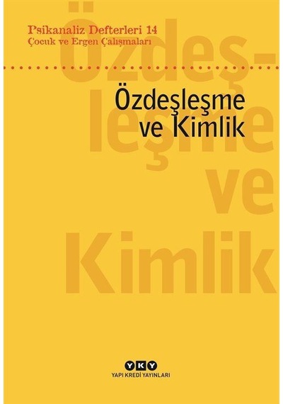 Psikanaliz Defterleri 14: Çocuk Ve Ergen Çalışmaları Özdeşleşm...