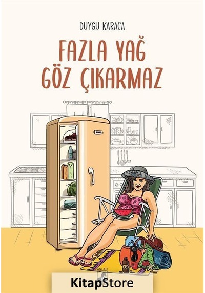 Kitapstore Fazla Yağ Göz Çıkarmaz / Duygu Karaca