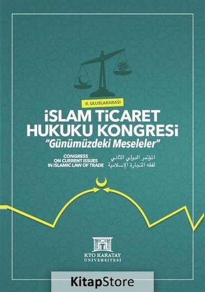2. Uluslararası İslam Ticaret Hukuku Kongresi  - Mehmet Bayyiğit  - KTO Karatay Üniversitesi Yayınları