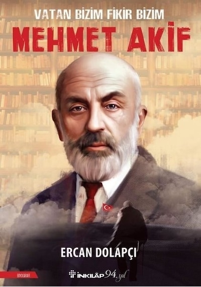 Vatan Bizim Fikir Bizim: Mehmet Akif - Ercan Dolapçı - İnkılap Kitabevi