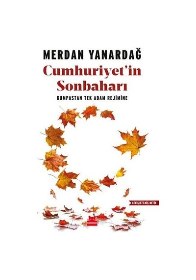 Cumhuriyet'In Sonbaharı - Kumpastan Tek Adam Rejimine