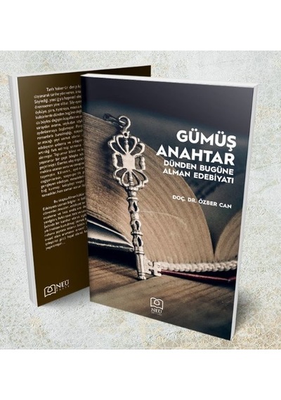 Gümüş Anahtar - Dünden Bugüne Alman Edebiyatı - Özber Can - NEÜ Yayınları