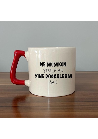 Ne Mümkün Yıkılmak Yine Doğruldum Bak Baskılı Kırmızı Kulplu D Kupa