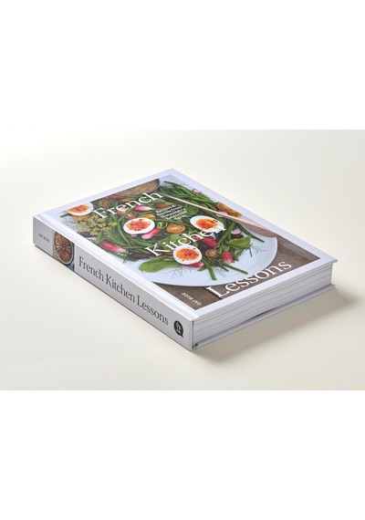 French Kitchen Lessons: Recipes & Stories From Normandy's Rabbit Hill Farm