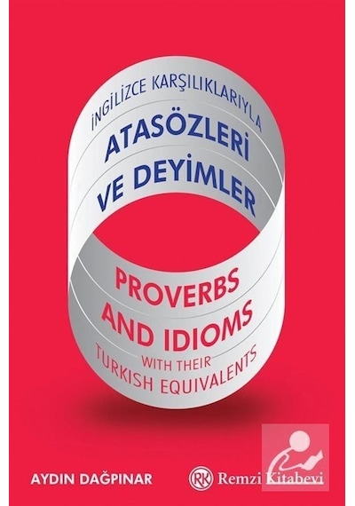 Ingilizce Karşılıklarıyla Atasözleri ve Deyimler / Aydın Dağpınar
