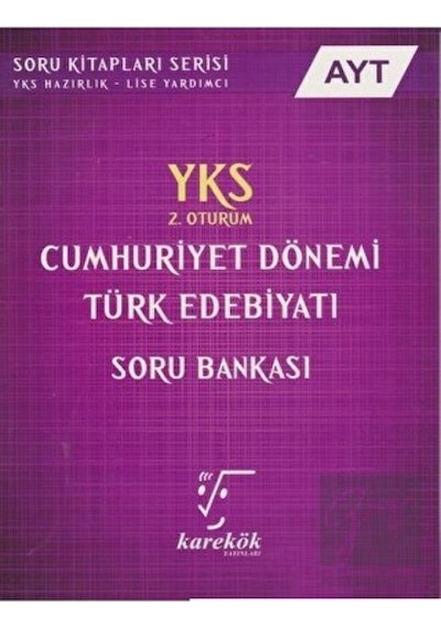 AYT Cumhuriyet Dönemi Türk Edebiyatı Soru Bankası 2.Oturum -  Karekök Eğitim Yayın