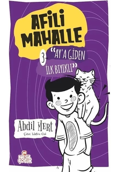 Afili Mahalle 3-Aya Giden İlk Bıyıklı - Abdil Mert - Nesil Çocuk Yayınları