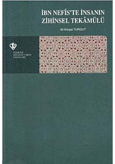 İbni Nefiste İnsanın Zihinsel Tekamülü - Ali Kürşat Turgut - Türkiye Diyanet Vakfı Yayınları