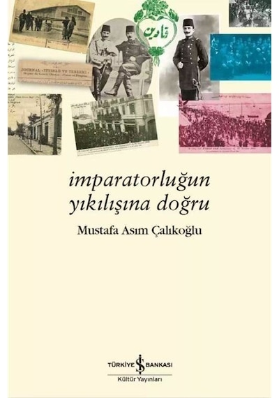 İmparatorluğun Yıkılışına Doğru / Mustafa Asım Çalıkoğlu