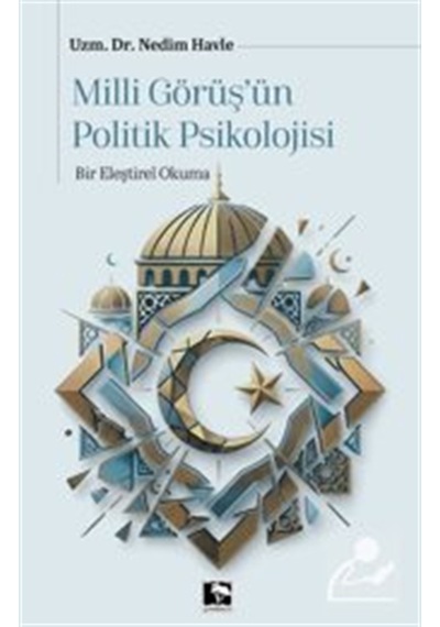 Millî Görüş'ün Politik Psikolojisi / Nedim Havle