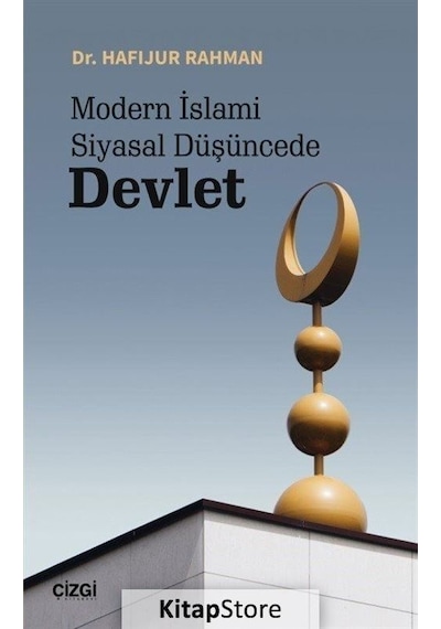 Modern İslami Siyasal Düşüncede Devlet  - Hafijur Rahman  - Çizgi Kitabevi