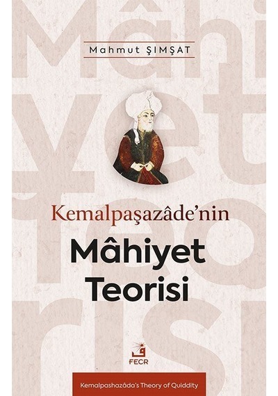 Kemalpaşazade'nin Mahiyet Teorisi / Mahmut Şımşat