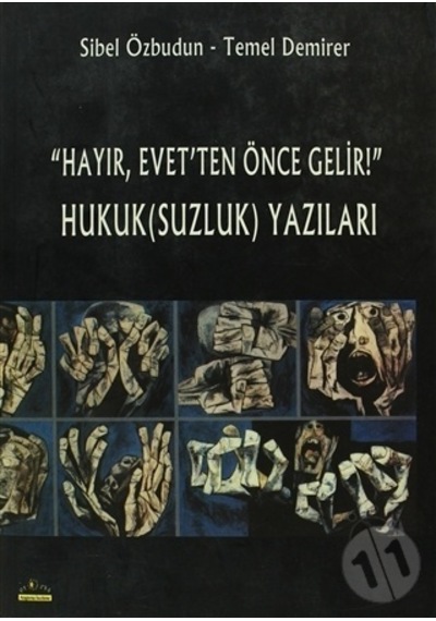 HayırEvet'ten Önce Gelir! Hukuk(Suzluk) Yazıları - Sibel Özbudun - Ütopya Yayınevi