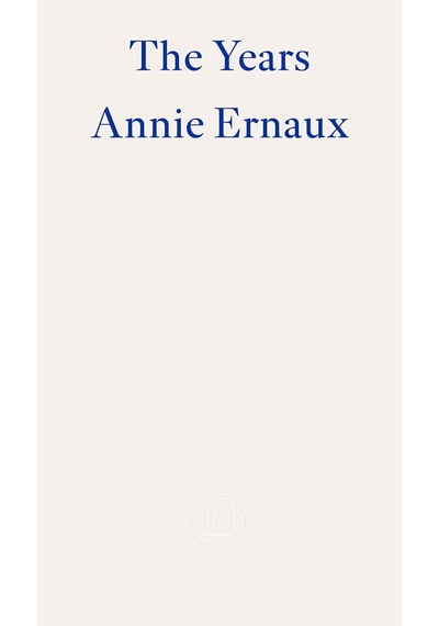 The Years - Winner Of The 2022 Nobel Prize In Literature