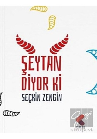 Şeytan Diyor ki - Seçkin Zengin - Klaros Yayınları